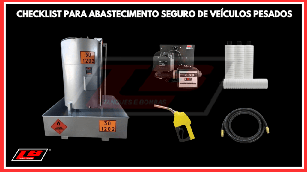 Checklist Completo para o Abastecimento Seguro de Veículos Pesados