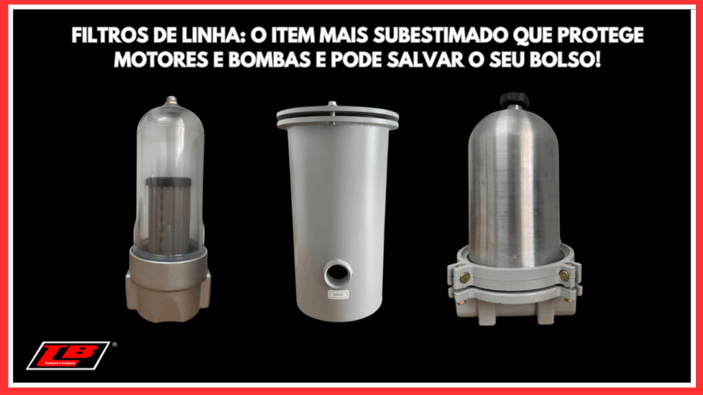 Filtros De Linha: O Item Mais Subestimado Que Protege Motores E Bombas E Pode Salvar O Seu Bolso!