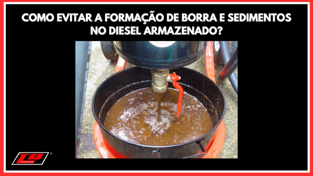Como Evitar a Formação de Borra e Sedimentos no Diesel Armazenado? Boas práticas para manter a qualidade do combustível e proteger seu sistema de abastecimento